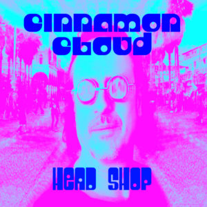 Cinnamon Cloud Head Shop Album Cover